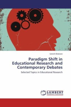 Paradigm Shift in Educational Research and Contemporary Debates