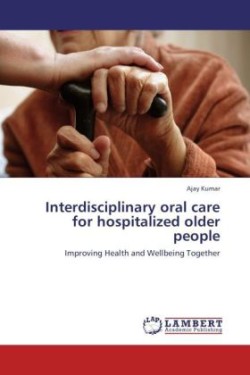 Interdisciplinary oral care for hospitalized older people