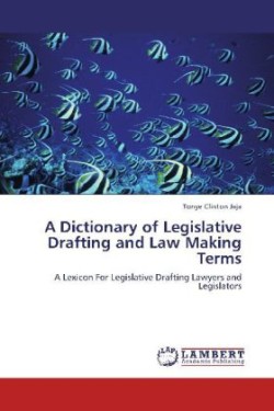 Dictionary of Legislative Drafting and Law Making Terms
