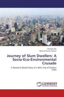 Journey of Slum Dwellers: A Socio-Eco-Environmental Crusade