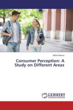 Consumer Perception: A Study on Different Areas