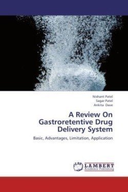 Review On Gastroretentive Drug Delivery System