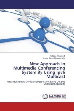 New Approach In Multimedia Conferencing System By Using Ipv6 Multicast