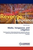 Media, Vengeance, and Litigation