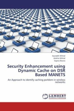 Security Enhancement Using Dynamic Cache on Dsr Based Manets