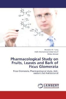 Pharmacological Study on Fruits, Leaves and Bark of Ficus Glomerata