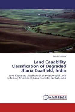 Land Capability Classification of Degraded Jharia Coalfield, India