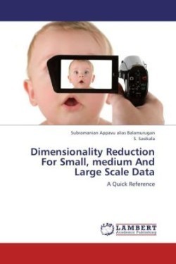 Dimensionality Reduction For Small, medium And Large Scale Data