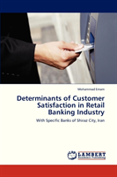 Determinants of Customer Satisfaction in Retail Banking Industry