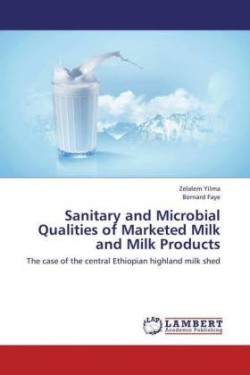 Sanitary and Microbial Qualities of Marketed Milk and Milk Products