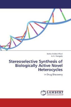 Stereoselective Synthesis of Biologically Active Novel Heterocycles