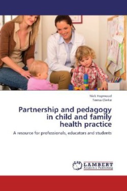 Partnership and Pedagogy in Child and Family Health Practice