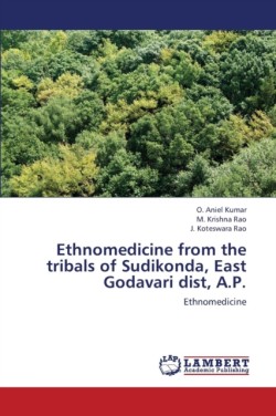 Ethnomedicine from the Tribals of Sudikonda, East Godavari Dist, A.P.