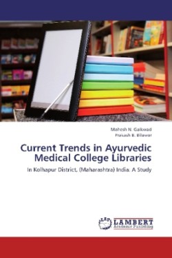 Current Trends in Ayurvedic Medical College Libraries