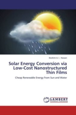 Solar Energy Conversion Via Low-Cost Nanostructured Thin Films