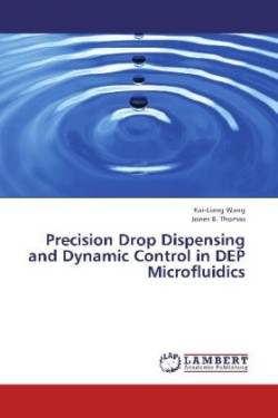 Precision Drop Dispensing and Dynamic Control in Dep Microfluidics