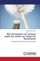 Bio-conversion of cassava peels by white rot fungi for Ruminants