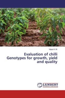 Evaluation of chilli Genotypes for growth, yield and quality