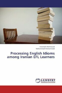Processing English Idioms Among Iranian Efl Learners