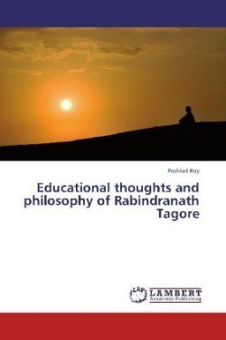 Educational Thoughts and Philosophy of Rabindranath Tagore