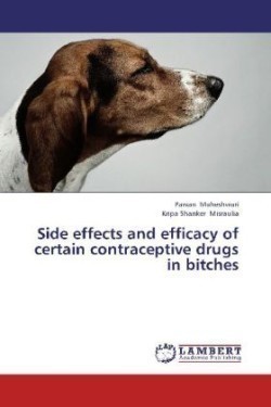 Side effects and efficacy of certain contraceptive drugs in bitches