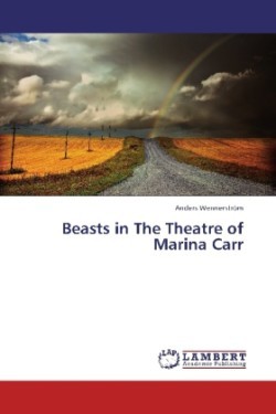 Beasts in The Theatre of Marina Carr