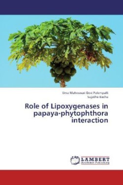 Role of Lipoxygenases in papaya-phytophthora interaction