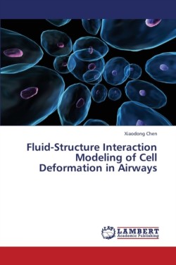 Fluid-Structure Interaction Modeling of Cell Deformation in Airways