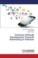 Common Attitude Development Towards Advertising In Pakistan
