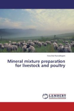 Mineral mixture preparation for livestock and poultry