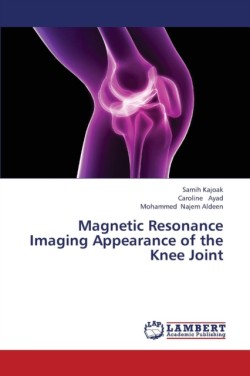Magnetic Resonance Imaging Appearance of the Knee Joint