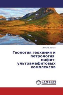 Geologiya, Geokhimiya I Petrologiya Mafit-UL'Tramafitovykh Kompleksov