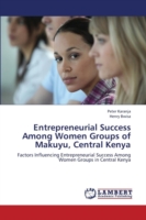 Entrepreneurial Success Among Women Groups of Makuyu, Central Kenya