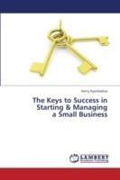 Keys to Success in Starting & Managing a Small Business