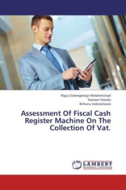 Assessment of Fiscal Cash Register Machine on the Collection of Vat.