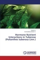 Hormone Nutrient Interactions in Tuberose (Polianthes tuberosa Linn.)