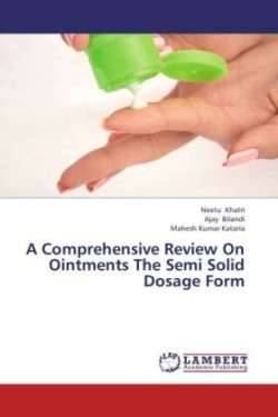 Comprehensive Review On Ointments The Semi Solid Dosage Form