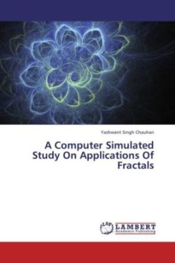 Computer Simulated Study On Applications Of Fractals
