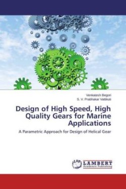 Design of High Speed, High Quality Gears for Marine Applications