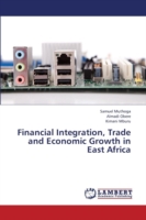 Financial Integration, Trade and Economic Growth in East Africa