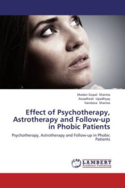 Effect of Psychotherapy, Astrotherapy and Follow-up in Phobic Patients