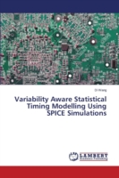 Variability Aware Statistical Timing Modelling Using SPICE Simulations