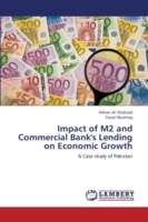 Impact of M2 and Commercial Bank's Lending on Economic Growth