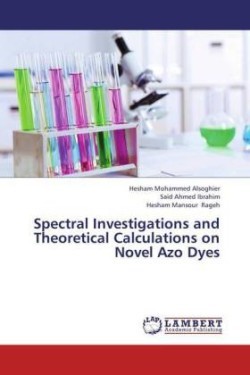 Spectral Investigations and Theoretical Calculations on Novel Azo Dyes