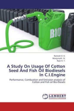 Study on Usage of Cotton Seed and Fish Oil Biodiesels in C.I.Engine