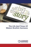 Life And Times Of Malam Ibrahim Gamawa