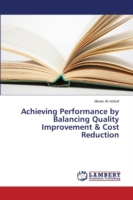 Achieving Performance by Balancing Quality Improvement & Cost Reduction