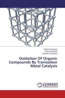 Oxidation Of Organic Compounds By Tranisation Metal Catalysis