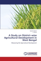 Study on District-wise Agricultural Development in West Bengal