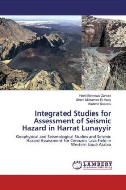 Integrated Studies for Assessment of Seismic Hazard in Harrat Lunayyir